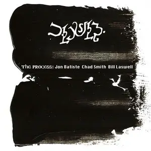 Jon Batiste, Chad Smith & Bill Laswell - The Process (2014)