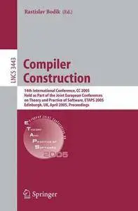 Compiler Construction: 14th International Conference, CC 2005, Held as Part of the Joint European Conferences on Theory and Pra