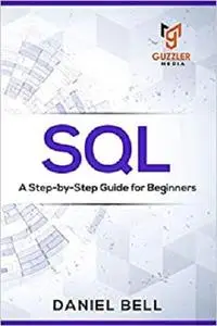 SQL: A Step-by-Step Guide for Beginners