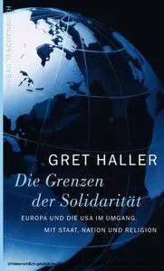 Die Grenzen der Solidarität - Europa und die USA im Umgang mit Staat, Nation und Religion