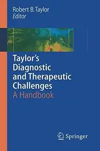 Taylor's Diagnostic and Therapeutic Challenges: A Handbook (Repost)