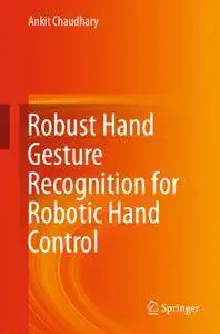 Robust Hand Gesture Recognition for Robotic Hand Control