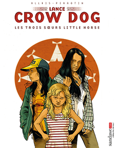 Lance Crow Dog - Tome 7 - Les trois soeurs Little horse (2018)