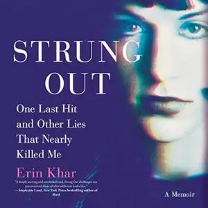 Strung Out: One Last Hit and Other Lies that Nearly Killed Me [Audiobook]