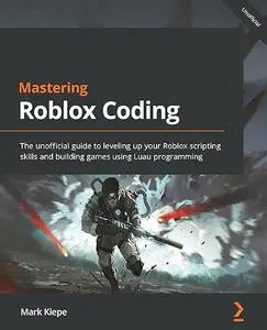 Mastering Roblox Coding (Repost)