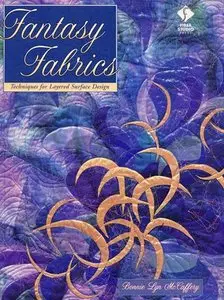 Fantasy Fabrics: Techniques for Layered Surface Design
