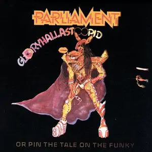 Parliament - Gloryhallastoopid (Or Pin The Tail On The Funky) (1979) [1990, Reissue]