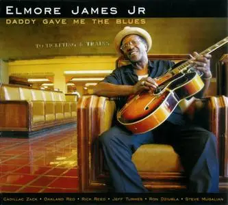 Elmore James Jr. - Daddy Gave Me The Blues (2008)