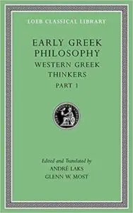 Early Greek Philosophy, Volume IV: Western Greek Thinkers, Part 1