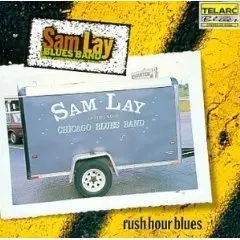 Sam Lay Chicago Blues Band - Rush Hour Blues