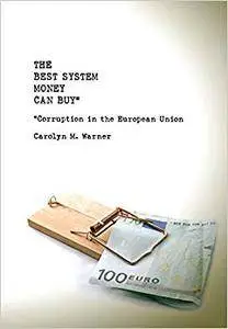 The Best System Money Can Buy: Corruption in the European Union