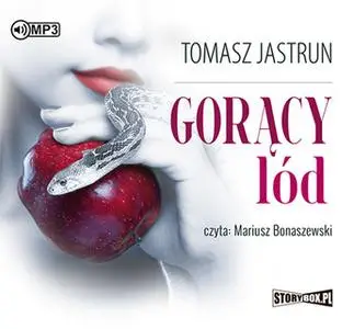 «Gorący lód» by Tomasz Jastrun