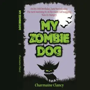 «My Zombie Dog» by Charmaine Clancy