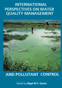 "International Perspectives on Water Quality Management and Pollutant Control" ed. by Nigel W.T. Quinn