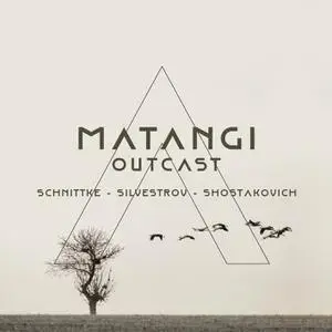 Matangi Quartet - Outcast - Schnittke, Silvestrov & Shostakovich (2022) [Official Digital Download]