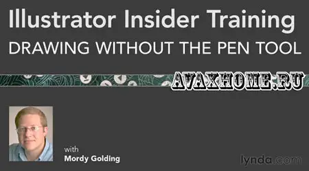 Lynda.com - Illustrator Insider Training: Drawing without the Pen Tool