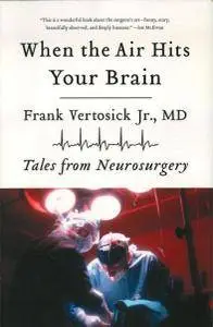 When the Air Hits Your Brain: Tales of Neurosurgery [Repost]