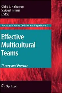 Effective Multicultural Teams: Theory and Practice (Advances in Group Decision and Negotiation) (repost)