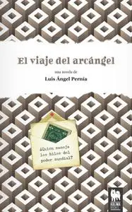 «El viaje del arcángel» by Luis Ángel Pernía Rodríguez