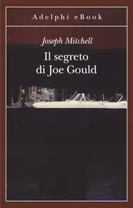 Joseph Mitchell – Il segreto di Joe Gould