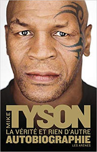 La vérité et rien d'autre - Mike Tyson (Repost)