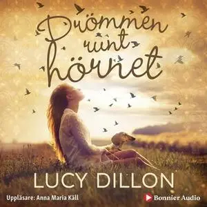 «Drömmen runt hörnet» by Lucy Dillon