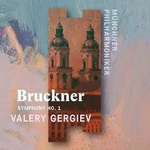 Valery Gergiev & Munich Philharmonic - Bruckner: Symphony No. 1 & Symphony No. 3 (2018)