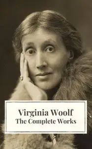 «Virginia Woolf: The Complete Works» by Icarsus, Virginia Woolf