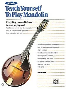 Alfred's Teach Yourself to Play Mandolin: Everything You Need to Know to Start Playing Now! (Mandolin)
