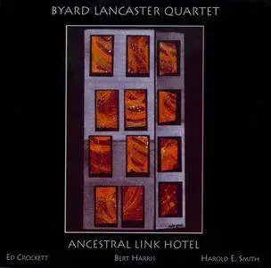 Byard Lancaster Quartet - Ancestral Link Hotel (2006) {CIMP CIMP340}