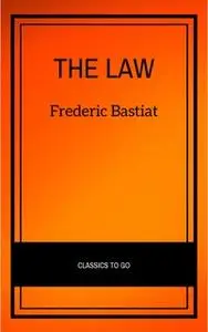 «The Law» by Frédéric Bastiat
