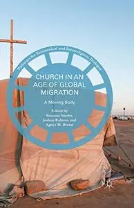 Church in an Age of Global Migration: A Moving Body