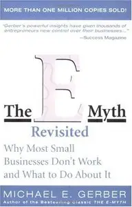 The E-Myth Revisited: Why Most Small Businesses Don't Work and What to Do About It (repost)