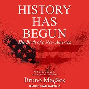 History Has Begun: The Birth of a New America [Audiobook]