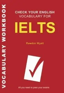 Check Your Vocabulary for English for the IELTS Exam