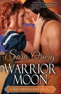 «Warrior Moon» by Sara Orwig