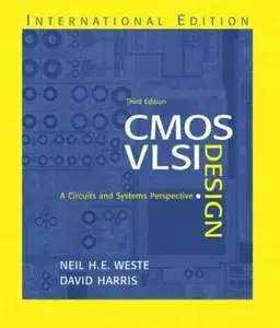 CMOS VLSI Design: A Circuits and Systems Perspective (3rd Edition) (Repost)