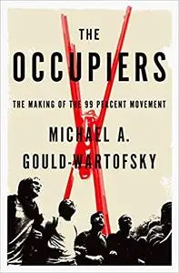 The Occupiers: The Making of the 99 Percent Movement (Repost)