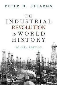 Industrial Revolution in World History (4th edition) (Repost)