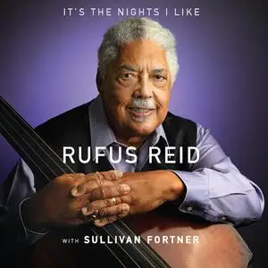 Rufus Reid & Sullivan Fortner - It's the Nights I Like (2024)