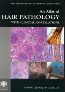 An Atlas of Hair Pathology with Clinical Correlations by Shawn E. Cowper