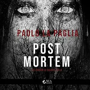 «Post Mortem» by Paolo La Paglia