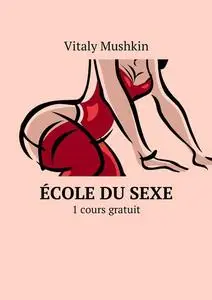 «École du sexe. 1 cours gratuit» by Vitaly Mushkin