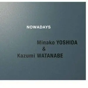 Minako Yoshida & Kazumi Watanabe - Nowadays (2008/2016) [Official Digital Download 24-bit/96kHz]