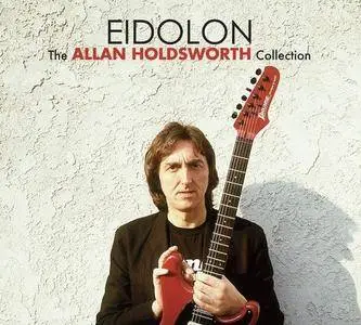 Allan Holdsworth - Eidolon (The Allan Holdsworth Collection) (2017)