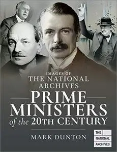 Prime Ministers of the 20th Century (Images of the The National Archives)