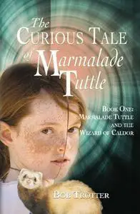 «The Curious Tale of Marmalade Tuttle» by Sandy Filbin