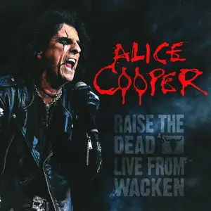 Alice Cooper - Raise The Dead: Live From Wacken (2014, 2CD)