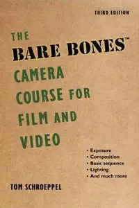 The Bare Bones Camera Course for Film and Video, 3rd Edition