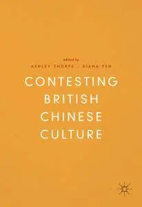 Contesting British Chinese Culture